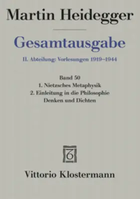 Jaeger / Heidegger / Jäger |  Heidegger Gesamtausgabe Bd. 50. Nietzsches Metaphysik (für Wintersemester 1941/42 angekündigt, aber nicht vorgetragen) Einleitung in die Philosophie - Denken und Dichten (Wintersemester 1944/45) | Buch |  Sack Fachmedien