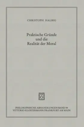 Halbig |  Praktische Gründe und die Realität der Moral | Buch |  Sack Fachmedien