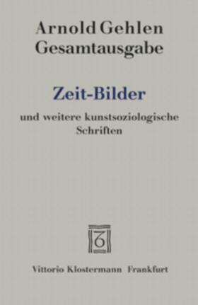 Gehlen / Rehberg / Blank |  Gehlen, A: Gesamtausgabe Bd. 9 / Zeit-Bilder | Buch |  Sack Fachmedien