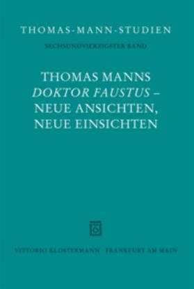Detering / Marx / Sprecher | Thomas Manns "Doktor Faustus" - Neue Ansichten, neue Einsichten | Buch | 978-3-465-03813-9 | sack.de