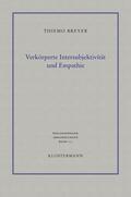 Breyer |  Breyer, T: Verkörperte Intersubjektivität und Empathie | Buch |  Sack Fachmedien
