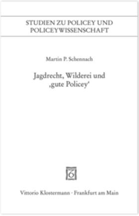 Schennach | Jagdrecht, Wilderei und "gute Policey" | Buch | 978-3-465-04023-1 | sack.de