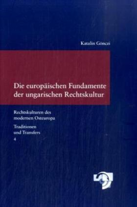 Gönczi | Die europäischen Fundamente der ungarischen Rechtskultur | Buch | 978-3-465-04040-8 | sack.de