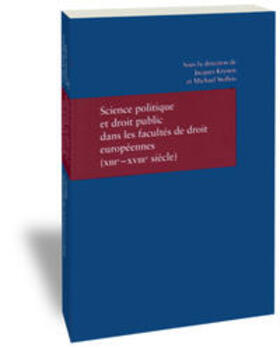 Krynen / Stolleis | Science politique et droit public dans les facultés de droit européennes (XIIIe-XVIIIe siècle) | Buch | 978-3-465-04041-5 | sack.de