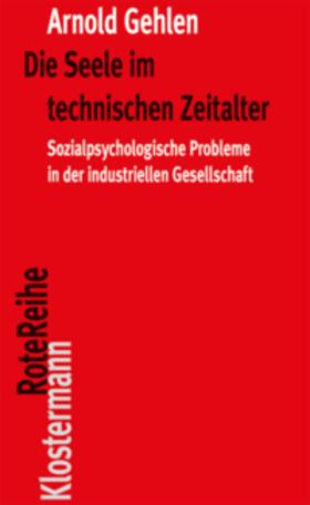 Gehlen / Rehberg | Die Seele im technischen Zeitalter | Buch | sack.de