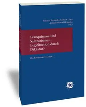 Fernández-Crehuet López / Hespanha |  Franquismus und Salazarismus: Legitimation durch Diktatur? | Buch |  Sack Fachmedien