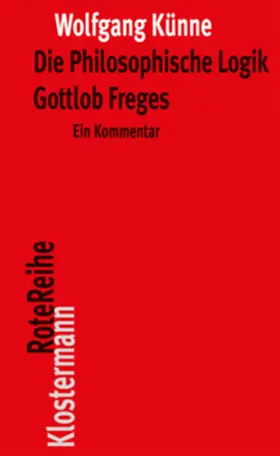 Künne |  Die Philosophische Logik Gottlob Freges | Buch |  Sack Fachmedien