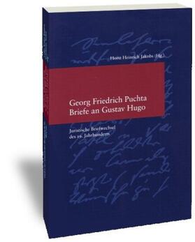 Puchta / Jakobs | Juristische Briefwechsel des 19. Jh. Georg Friedrich Puchta | Buch | 978-3-465-04072-9 | sack.de