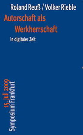 Reuß / Reuss / Rieble | Autorschaft als Werkherrschaft in digitaler Zeit | Buch | 978-3-465-04090-3 | sack.de