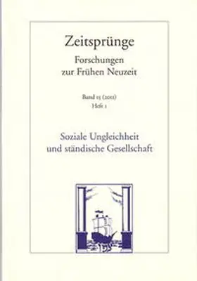Füssel / Weller |  Soziale Ungleichheit und ständische Gesellschaft. Zeitsprünge. Forschungen zur Frühen Neuzeit 15, Heft 1 | Buch |  Sack Fachmedien