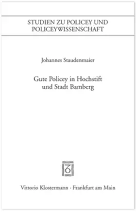Staudenmaier |  Gute Policey in Hochstift und Stadt Bamberg | Buch |  Sack Fachmedien