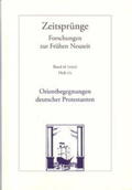 Friedrich / Reichert / Schunka |  Orientbegegnungen deutscher Protestanten in der Frühen Neuzeit | Buch |  Sack Fachmedien