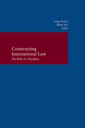 Vec / Nuzzo | Constructing International Law - The Birth of a Discipline | Buch | sack.de