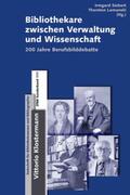 Siebert / Lemanski |  Bibliothekare zwischen Verwaltung und Wissenschaft - 200 Jahre Berufsbilddebatte | Buch |  Sack Fachmedien