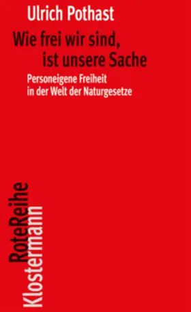 Pothast | Wie frei wir sind, ist unsere Sache | Buch | 978-3-465-04273-0 | www.sack.de