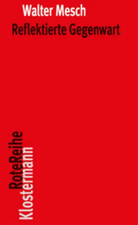 Mesch |  Reflektierte Gegenwart | Buch |  Sack Fachmedien