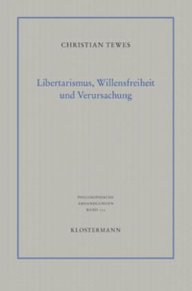 Tewes | Libertarismus, Willensfreiheit und Verursachung | Buch | 978-3-465-04316-4 | sack.de
