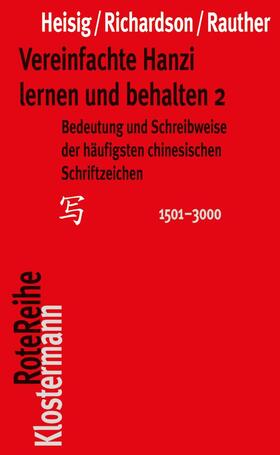 Heisig / Richardson / Rauther | Vereinfachte Hanzi lernen und behalten 2 | Buch | 978-3-465-04323-2 | sack.de