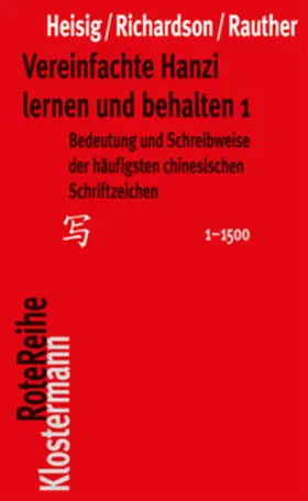 Heisig / Richardson / Rauther | Vereinfachte Hanzi lernen und behalten 1 | Buch | 978-3-465-04386-7 | sack.de