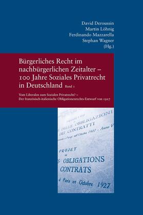 Deroussin / Löhnig / Mazzarella | Bürgerliches Recht im nachbürgerlichen Zeitalter - 100 Jahre | Buch | sack.de