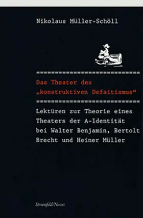 Müller-Schöll |  Das Theater des "konstruktiven Defaitismus" | Buch |  Sack Fachmedien