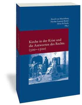 Di Paolo / Laurent-Bonne / von Mayenburg |  Kirche in der Krise und die Antworten des Rechts (500-1500) | Buch |  Sack Fachmedien