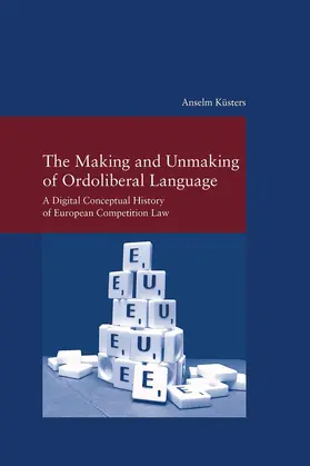 Küsters |  Küsters, A: Making and Unmaking of Ordoliberal Language | Buch |  Sack Fachmedien