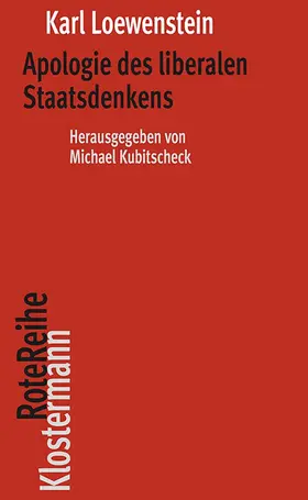 Loewenstein / Kubitscheck |  Apologie des liberalen Staatsdenkens | Buch |  Sack Fachmedien