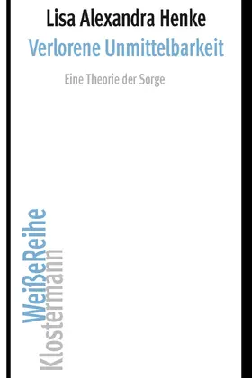 Henke |  Verlorene Unmittelbarkeit | Buch |  Sack Fachmedien
