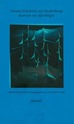Novalis |  Heinrich von Afterdingen – „Begeisterung der Sprache“ | Buch |  Sack Fachmedien