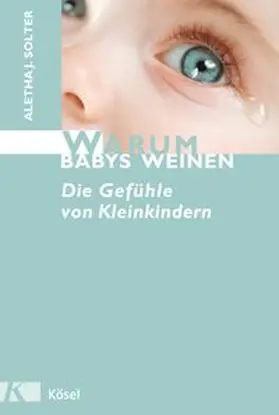 Solter |  Warum Babys weinen | Buch |  Sack Fachmedien