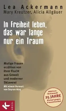 Ackermann / Kreutzer / Allgäuer |  In Freiheit leben, das war lange nur ein Traum | Buch |  Sack Fachmedien