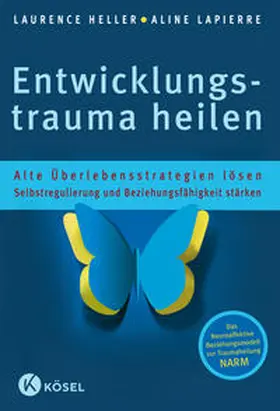 Heller / LaPierre |  Entwicklungstrauma heilen | Buch |  Sack Fachmedien