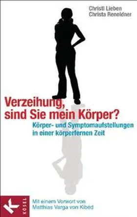 Lieben / Renoldner |  Verzeihung, sind Sie mein Körper? | Buch |  Sack Fachmedien