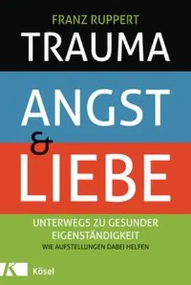 Ruppert |  Trauma, Angst und Liebe | Buch |  Sack Fachmedien