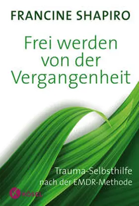Shapiro |  Frei werden von der Vergangenheit | Buch |  Sack Fachmedien