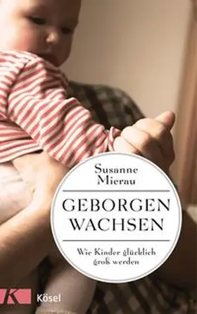 Mierau |  Geborgen wachsen | Buch |  Sack Fachmedien