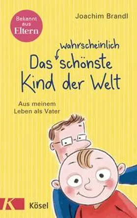Brandl |  Das wahrscheinlich schönste Kind der Welt | Buch |  Sack Fachmedien