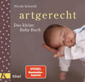 Schmidt |  artgerecht - Das kleine Baby-Buch | Buch |  Sack Fachmedien