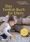 Draxler / Koch |  Das FenKid-Buch für Eltern | Buch |  Sack Fachmedien