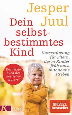 Juul / Voelchert | Dein selbstbestimmtes Kind | Buch | 978-3-466-31089-0 | sack.de