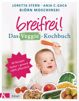 Stern / Gaca / Moschinski |  Breifrei! Das Veggie-Kochbuch | Buch |  Sack Fachmedien