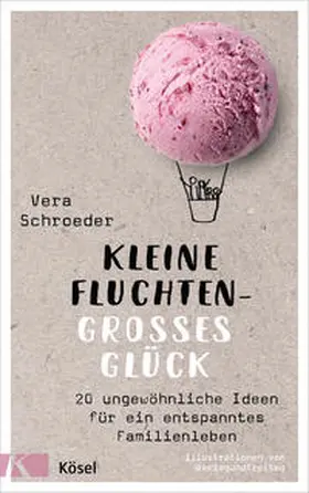 Schroeder |  Kleine Fluchten – großes Glück | Buch |  Sack Fachmedien