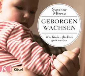 Mierau |  Geborgen wachsen | Sonstiges |  Sack Fachmedien