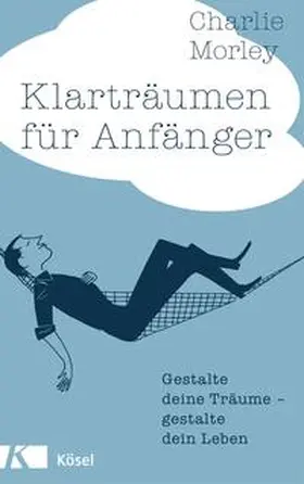 Morley |  Klarträumen für Anfänger | Buch |  Sack Fachmedien