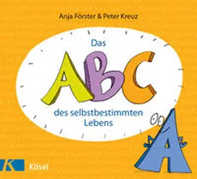 Förster / Kreuz |  Das ABC des selbstbestimmten Lebens | Buch |  Sack Fachmedien