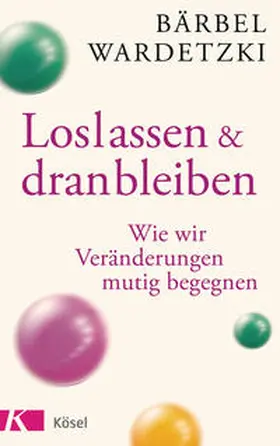 Wardetzki |  Loslassen und dranbleiben | Buch |  Sack Fachmedien
