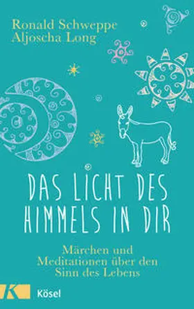 Schweppe / Long |  Das Licht des Himmels in dir | Buch |  Sack Fachmedien