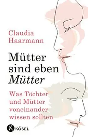 Haarmann |  Mütter sind eben Mütter | Buch |  Sack Fachmedien
