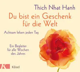 Thích-Nhâ´t-Ha?nh |  Du bist ein Geschenk für die Welt | Buch |  Sack Fachmedien